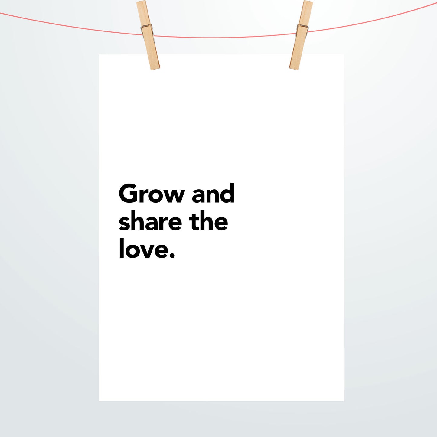 Grow and share the love Poster